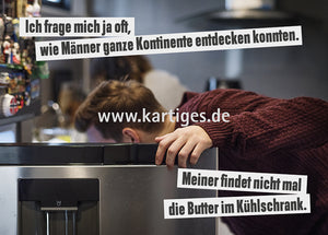 Ich frage mich ja immer, wie Männer ganze Kontinente entdecken konnten