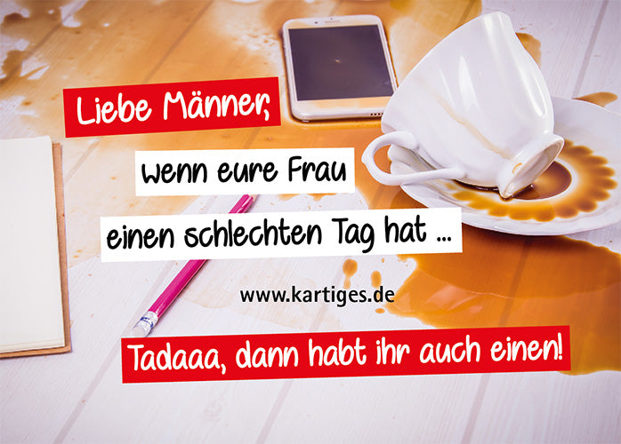 Liebe Männer, wenn eure Frau einen schlechten Tag hat ...