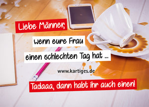 Liebe Männer, wenn eure Frau einen schlechten Tag hat ...