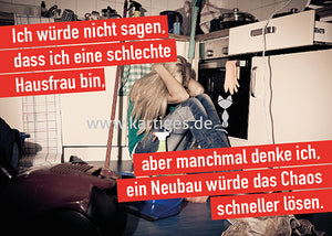 Ich würde nicht sagen, dass ich eine schlechte Hausfrau bin,