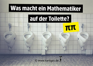 Was macht ein Mathematiker auf der Toilette?  ππ